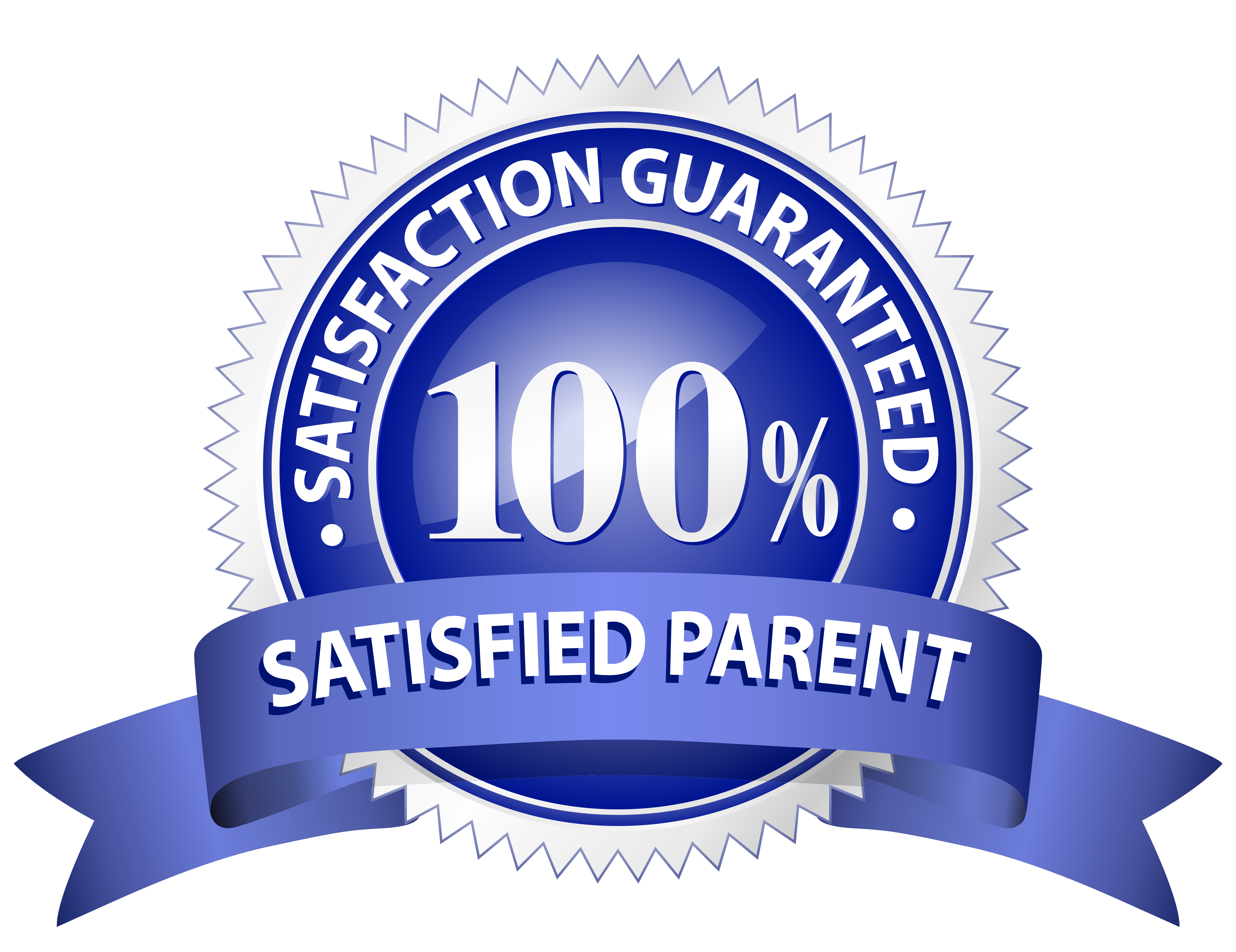 parent satisfaction guarantee